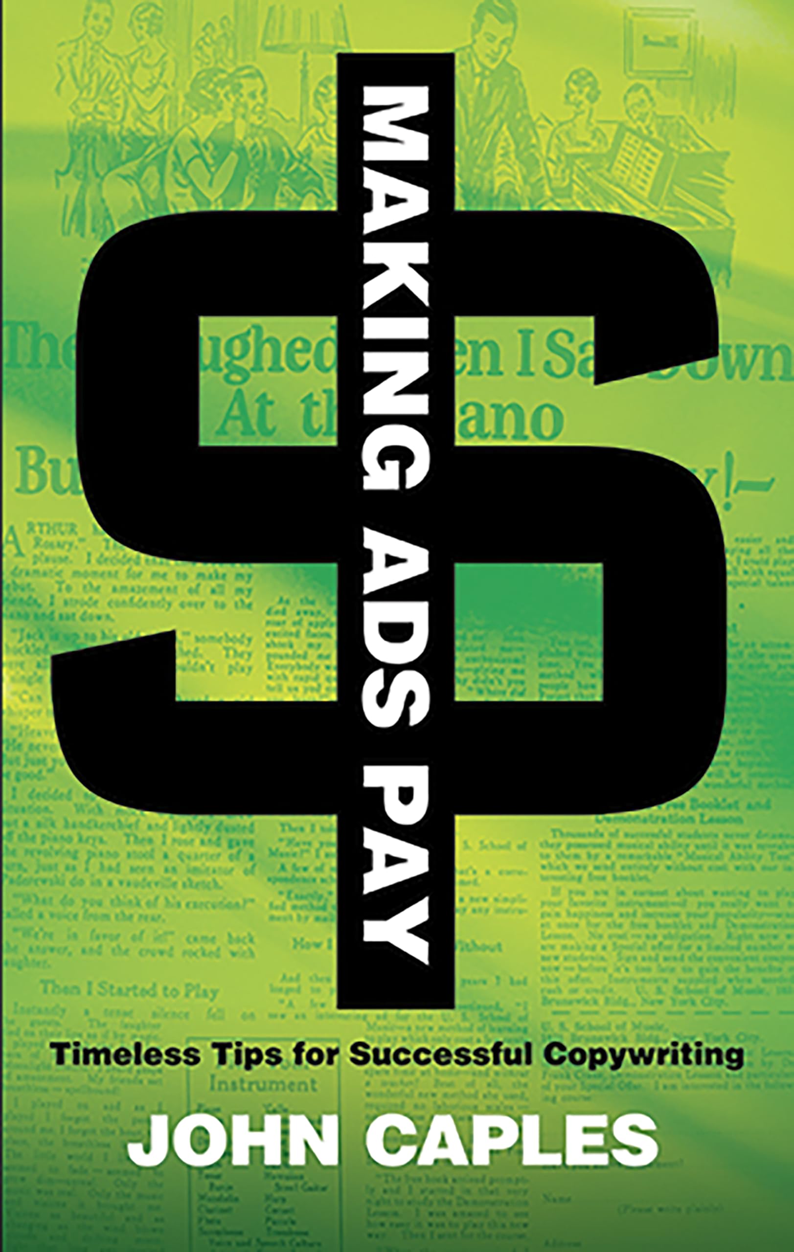 Making Ads Pay: Timeless Tips for Successful Copywriting (Dover Books on History, Political and Social Science) Business, Finance & Career