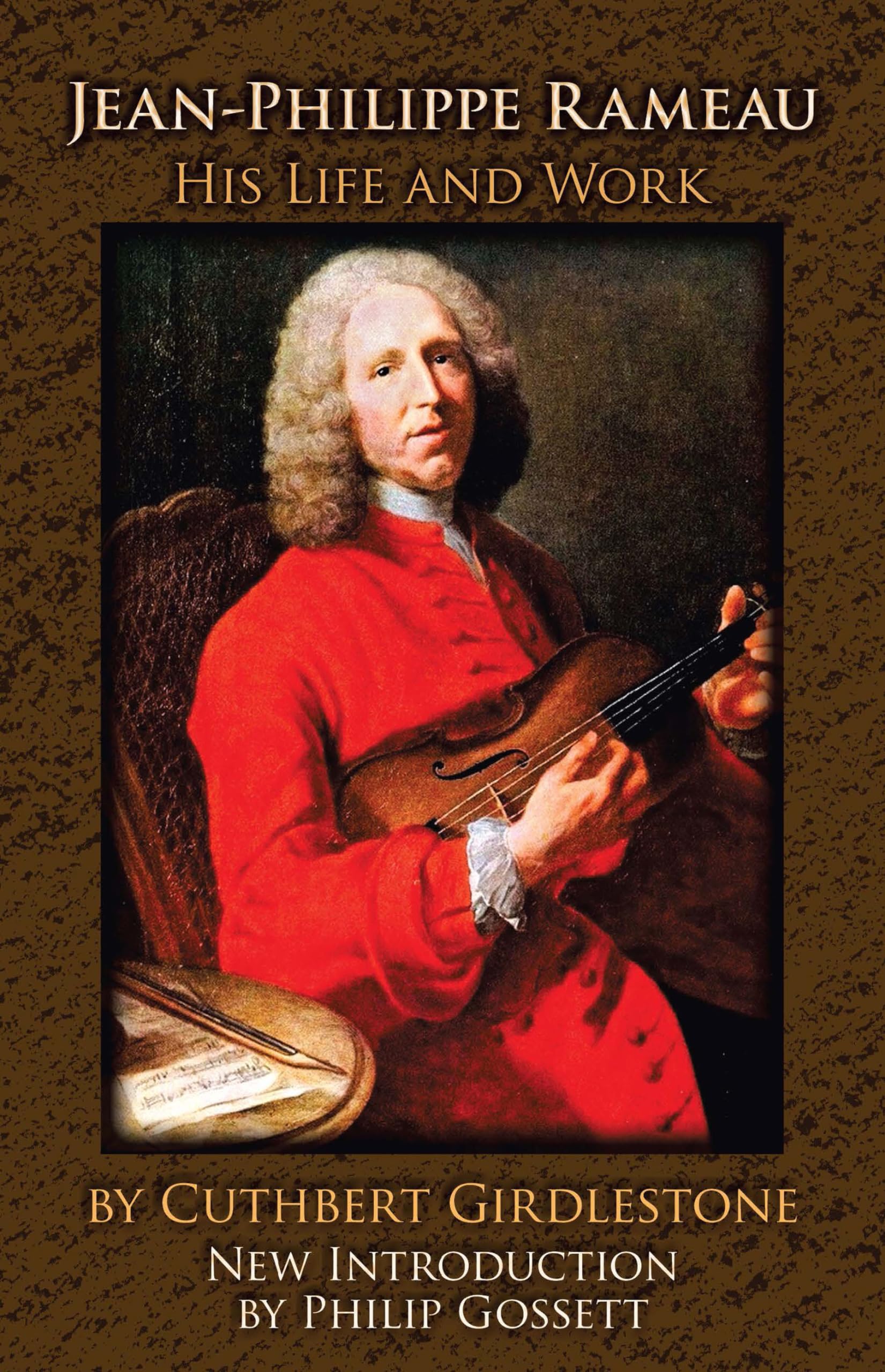 Jean-Philippe Rameau: His Life and Work. Biografie. (Dover Books on Music: Composers) Social Sciences