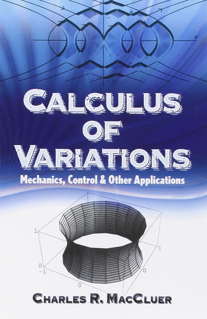 Calculus of Variations: Mechanics, Control, and Other Applications (Dover Books on Mathematics) Mathematics