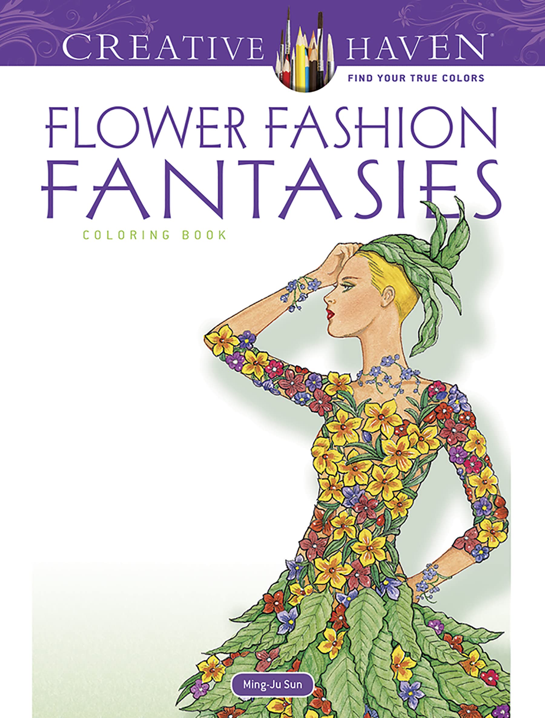 Creative Haven Flower Fashion Fantasies (Creative Haven Coloring Books) Film, Art & Culture