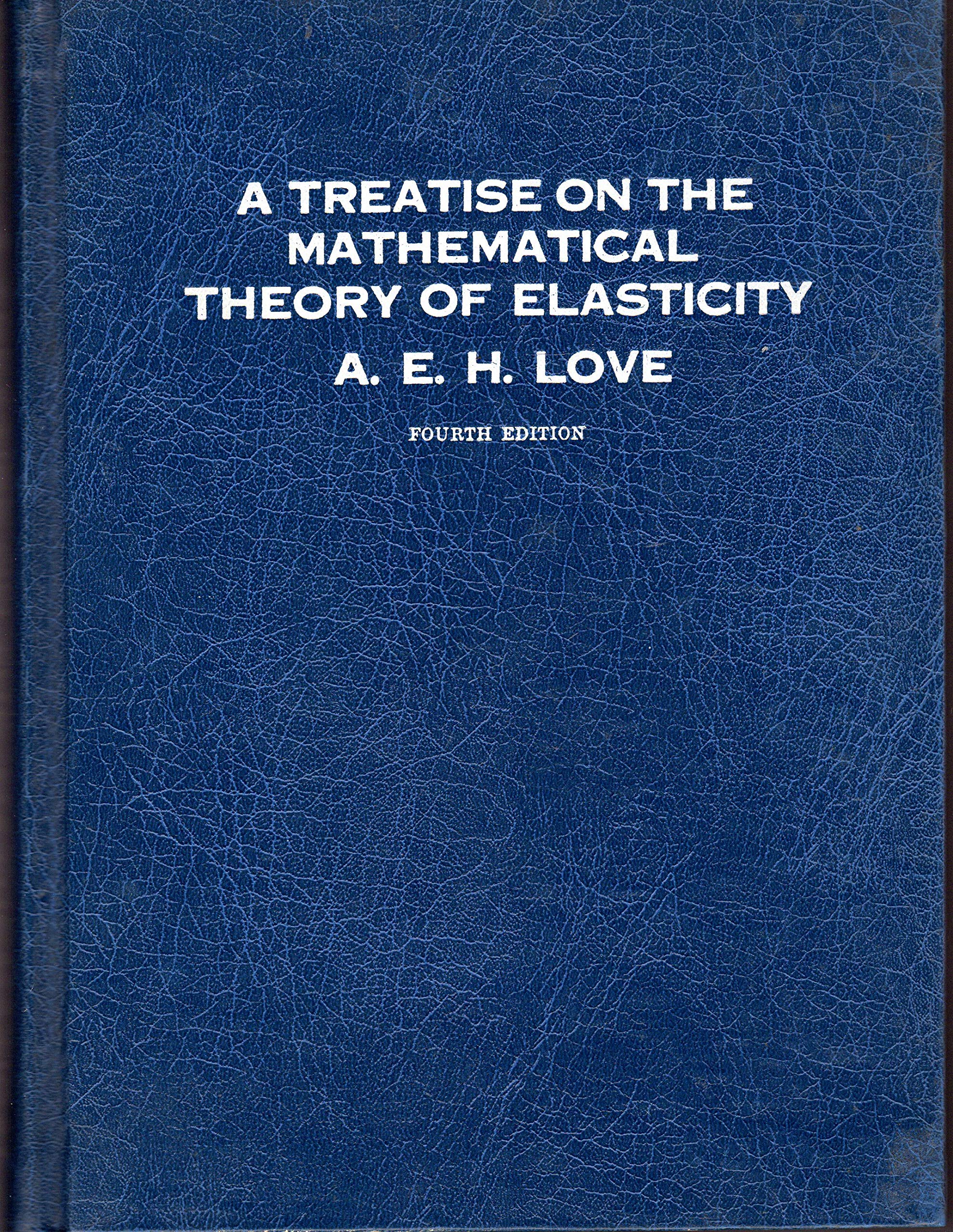 A Treatise on the Mathematical Theory of Elasticity (Dover Books on Engineering) Business & Technology