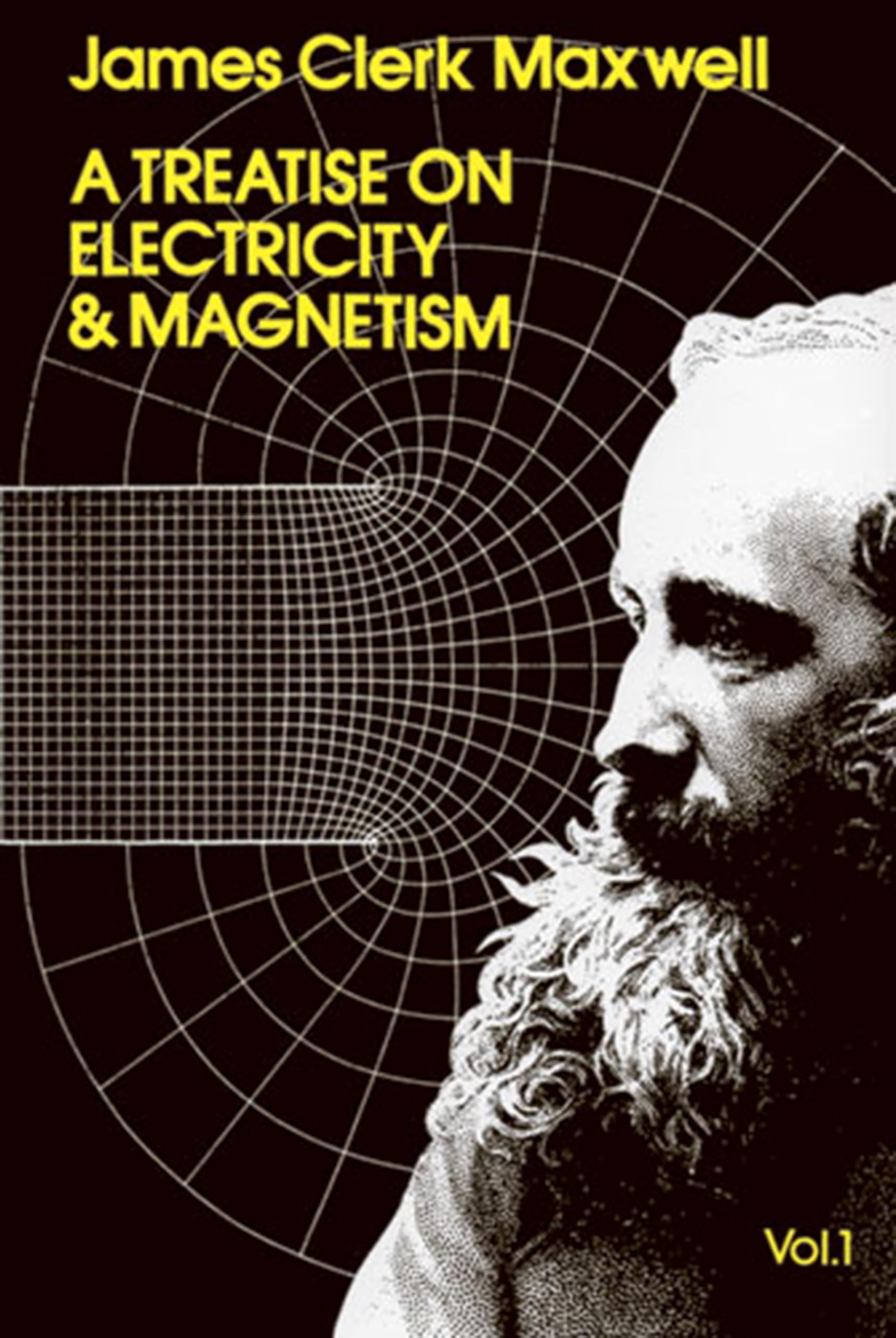 A Treatise on Electricity and Magnetism, Vol. 1 (Dover Books on Physics) Learning & Reference