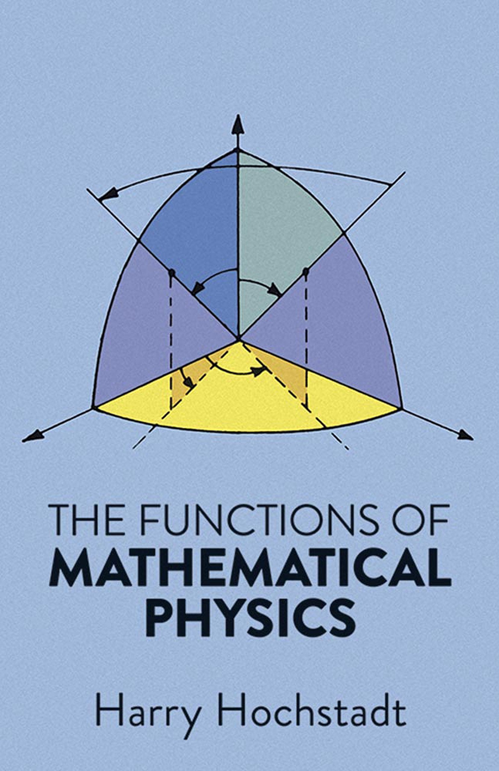 The Functions of Mathematical Physics (Dover Books on Physics) Learning & Reference