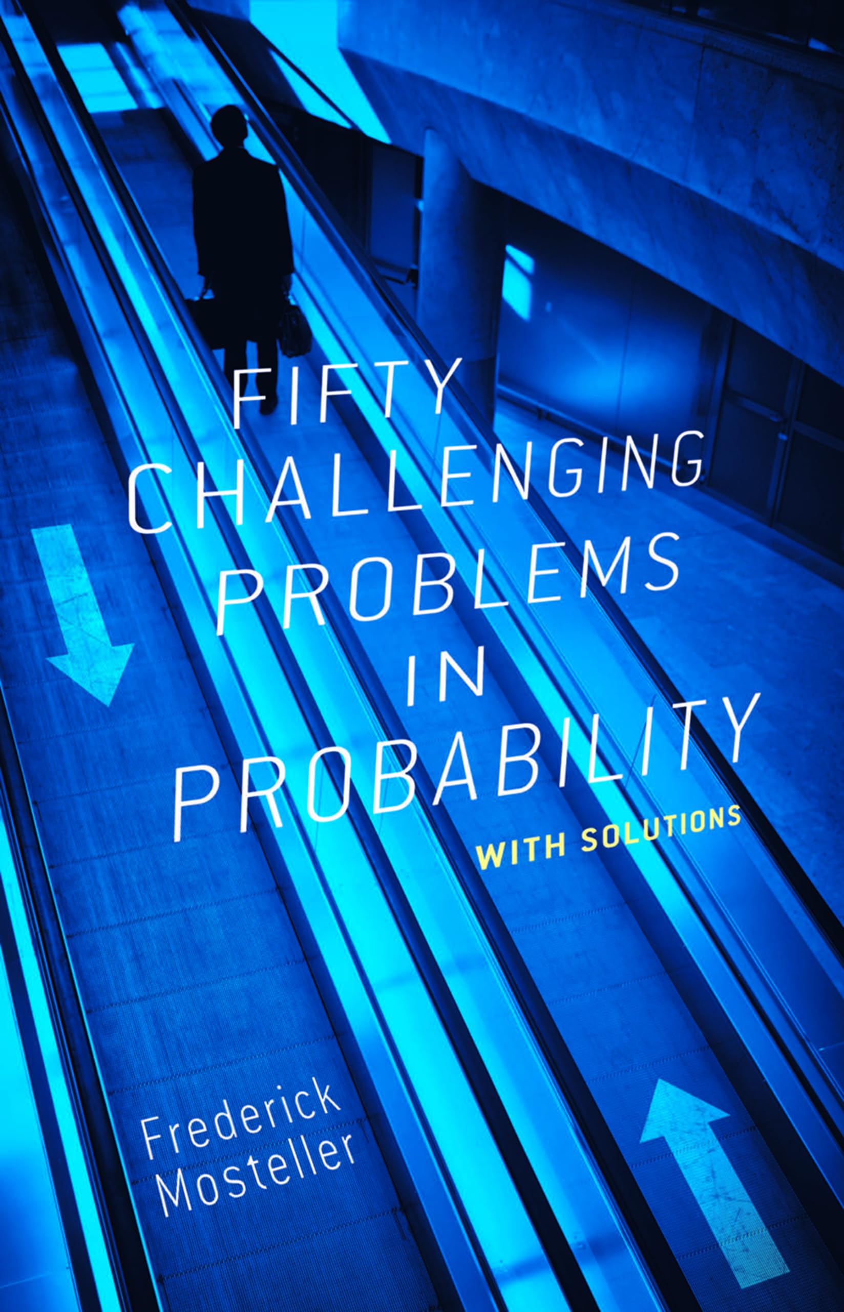 Fifty Challenging Problems in Probability with Solutions Mathematics