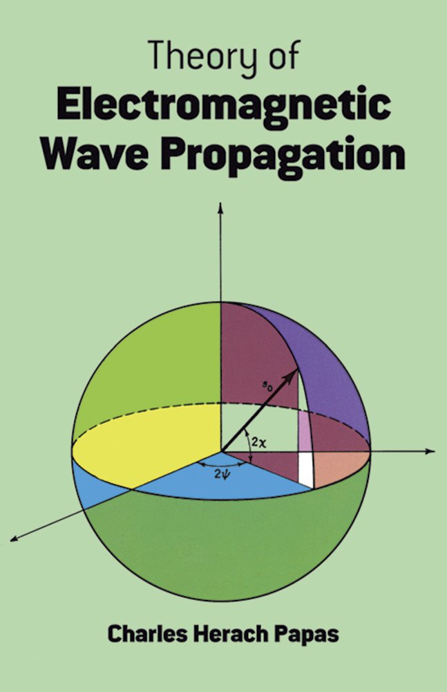 Theory of Electromagnetic Wave Propagation (Dover Books on Physics and Chemistry) Natural Sciences