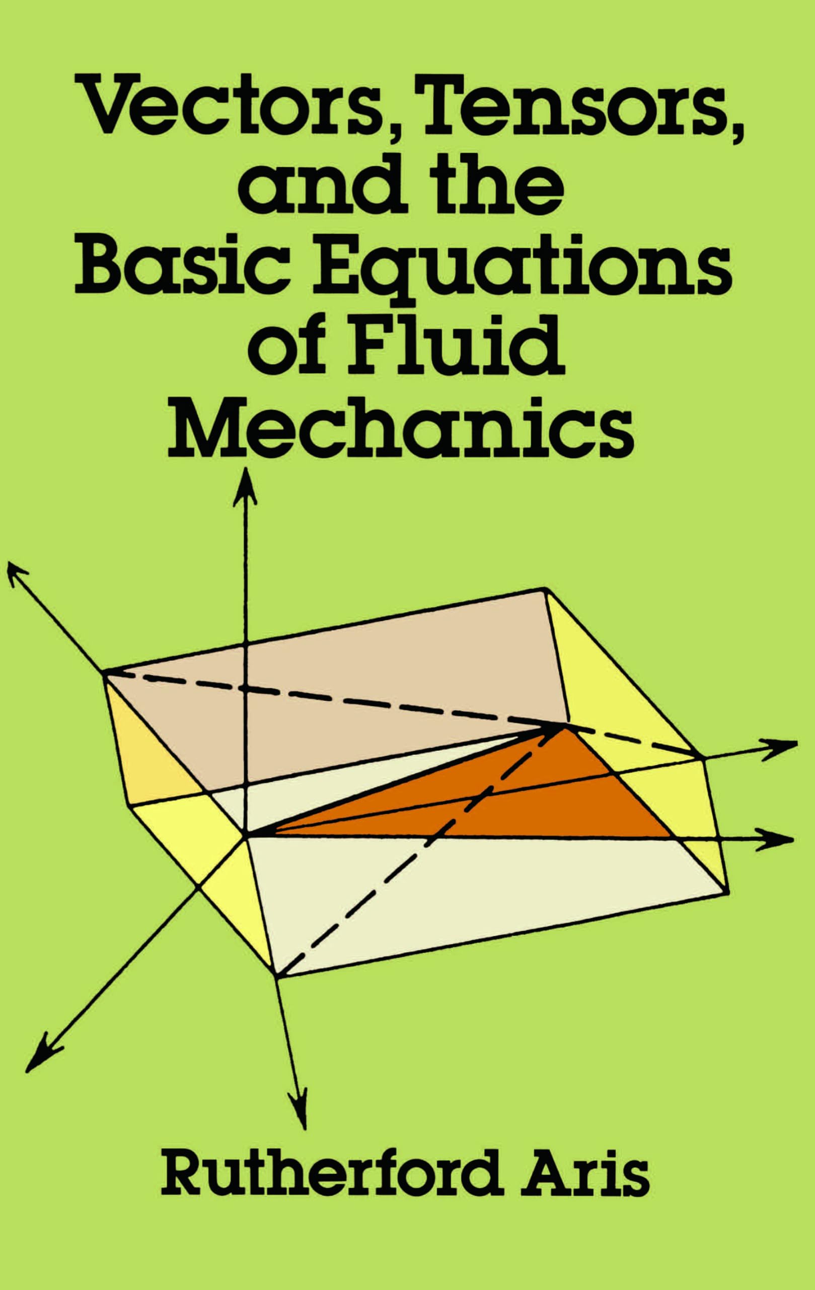Vectors, Tensors and the Basic Equations of Fluid Mechanics (Dover Books on Engineering) Business & Technology