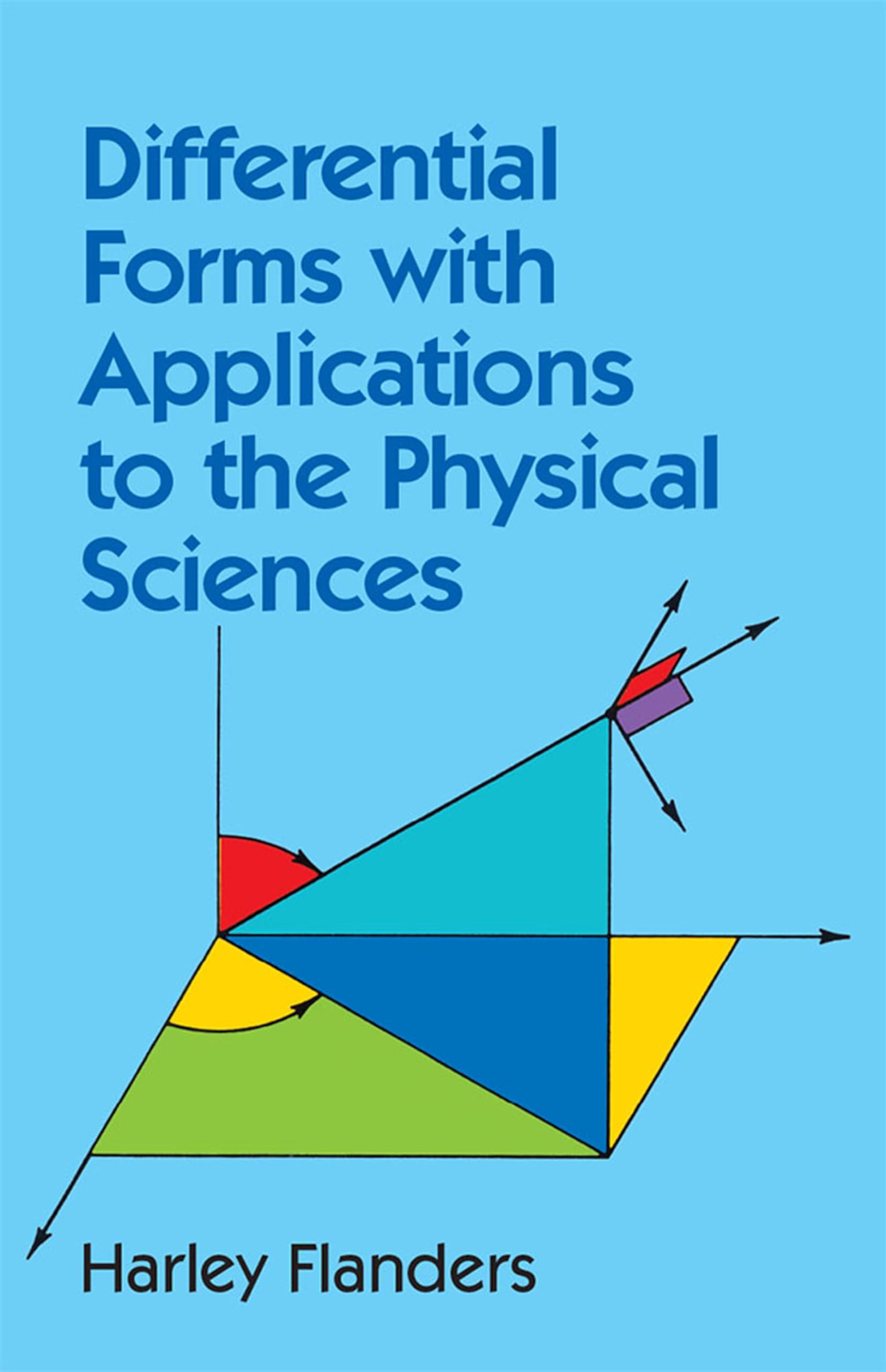 Differential Forms With Applications to the Physical Sciences (Dover Books on Mathematics) Mathematics