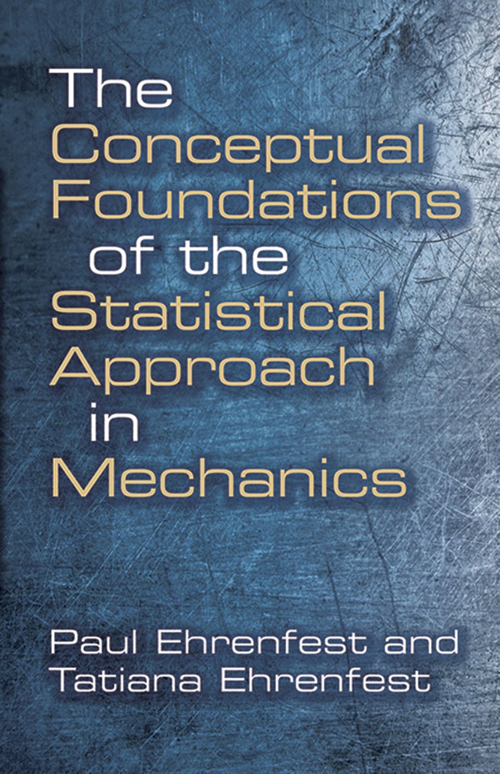 Conceptual Foundations of the Statistical Approach in Mechanics (Dover Books on Physics and Chemistry) Learning & Reference