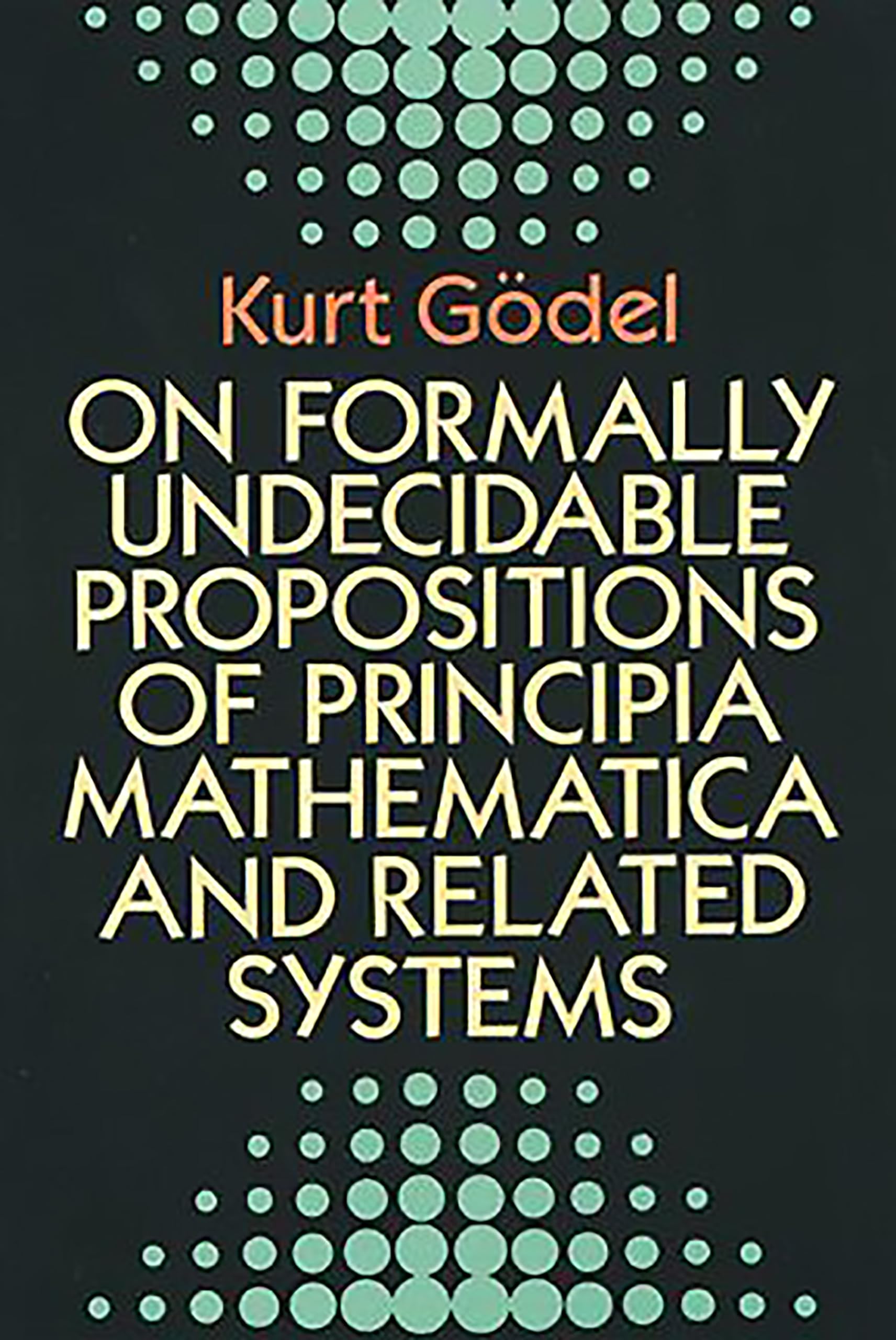 On Formally Undecidable Propositions of "Principia Mathematica" and Related Systems Mathematics