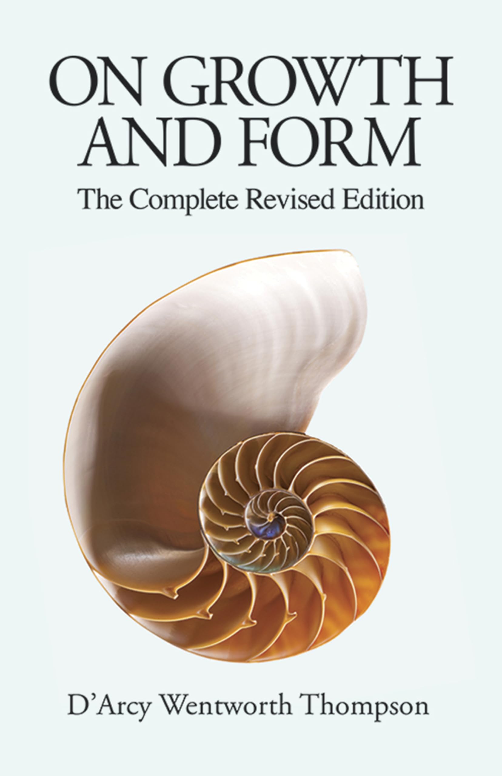 On Growth and Form: The Complete Revised Edition (Dover Books on Biology) Natural Sciences