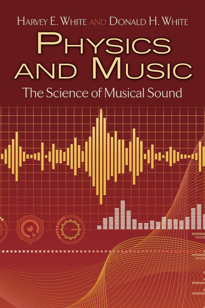 Physics and Music: The Science of Musical Sound. Nachschlagewerk. (Dover Books on Physics) Arts & Music