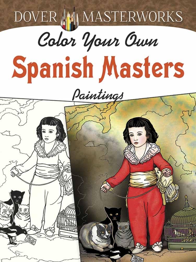 Dover Masterworks: Color Your Own Spanish Masters Paintings Film, Art & Culture