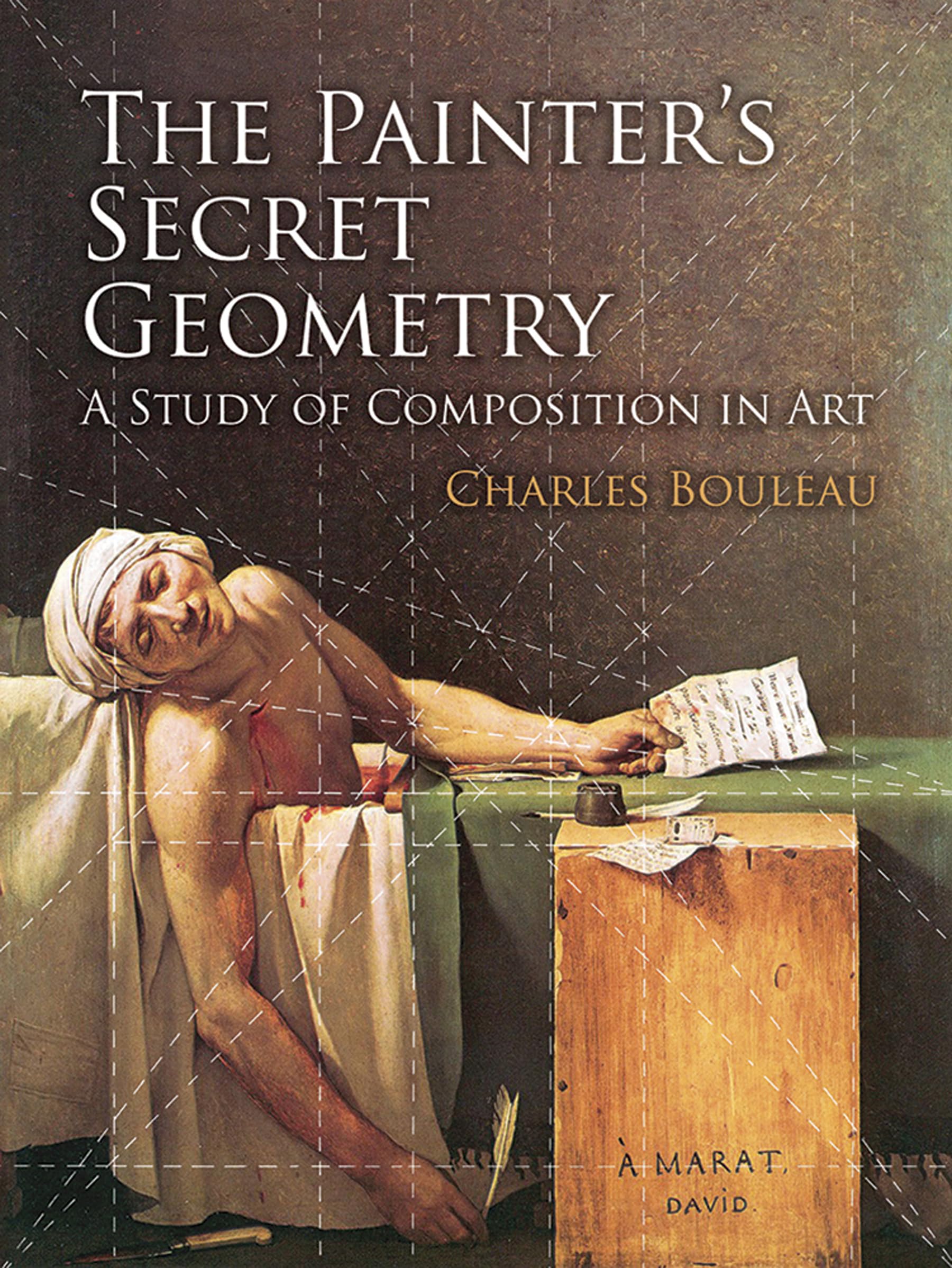 The Painter's Secret Geometry: A Study of Composition in Art (Dover Books on Fine Art) Film, Art & Culture