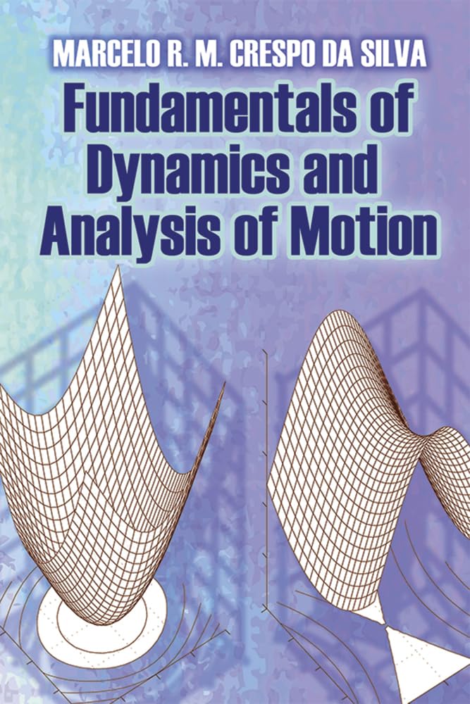 Fundamentals of Dynamics and Analysis of Motion book
