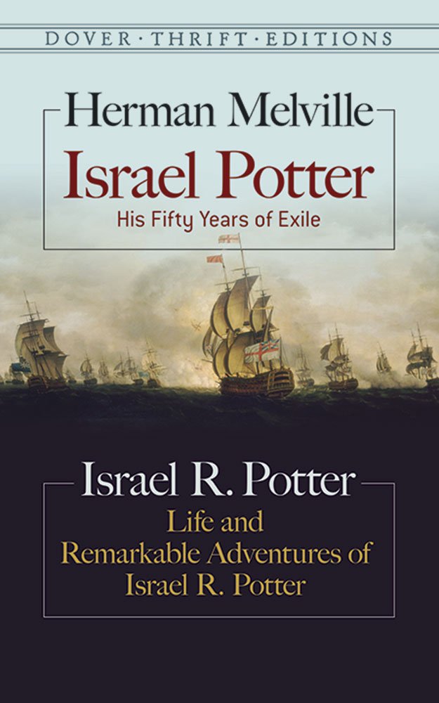 Israel Potter: His Fifty Years of Exile and Life and Remarkable Adventures of Israel R. Potter (Dover Thrift Editions) Classics
