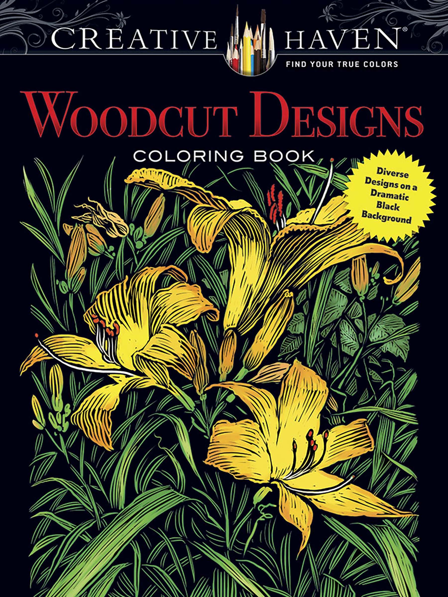 Creative Haven Woodcut Designs Coloring Book: Diverse Designs on a Dramatic Black Background (Creative Haven Coloring Books) Social Sciences