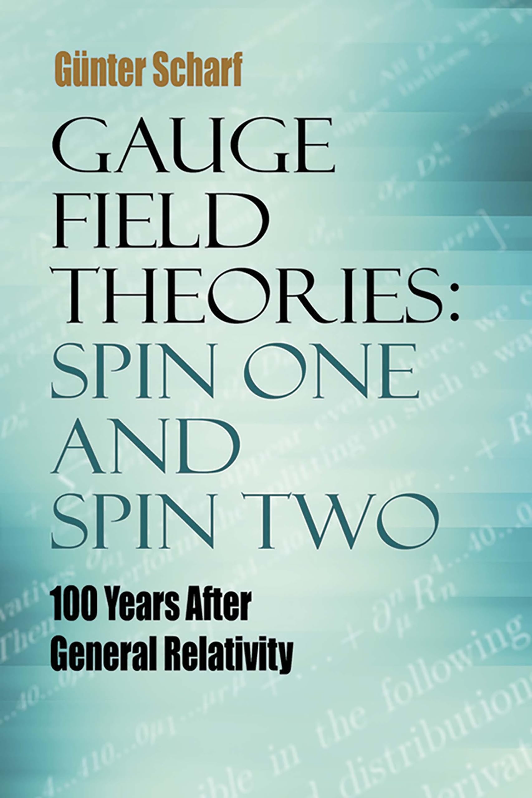 Scharf, G: Gauge Field Theories: Spin One and Spin Two Learning & Reference