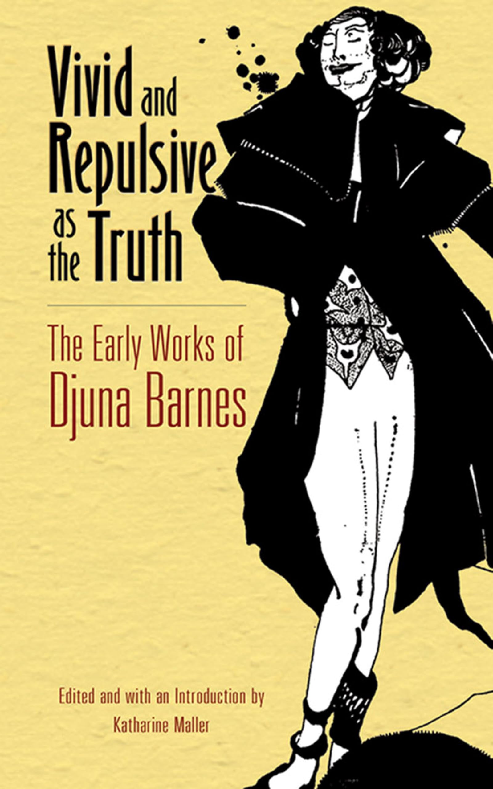 Vivid and Repulsive as the Truth: The Early Works of Djuna Barnes book