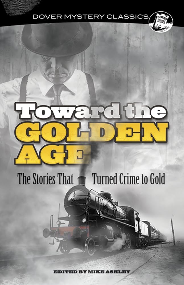 Toward the Golden Age: The Stories That Turned Crime to Gold book