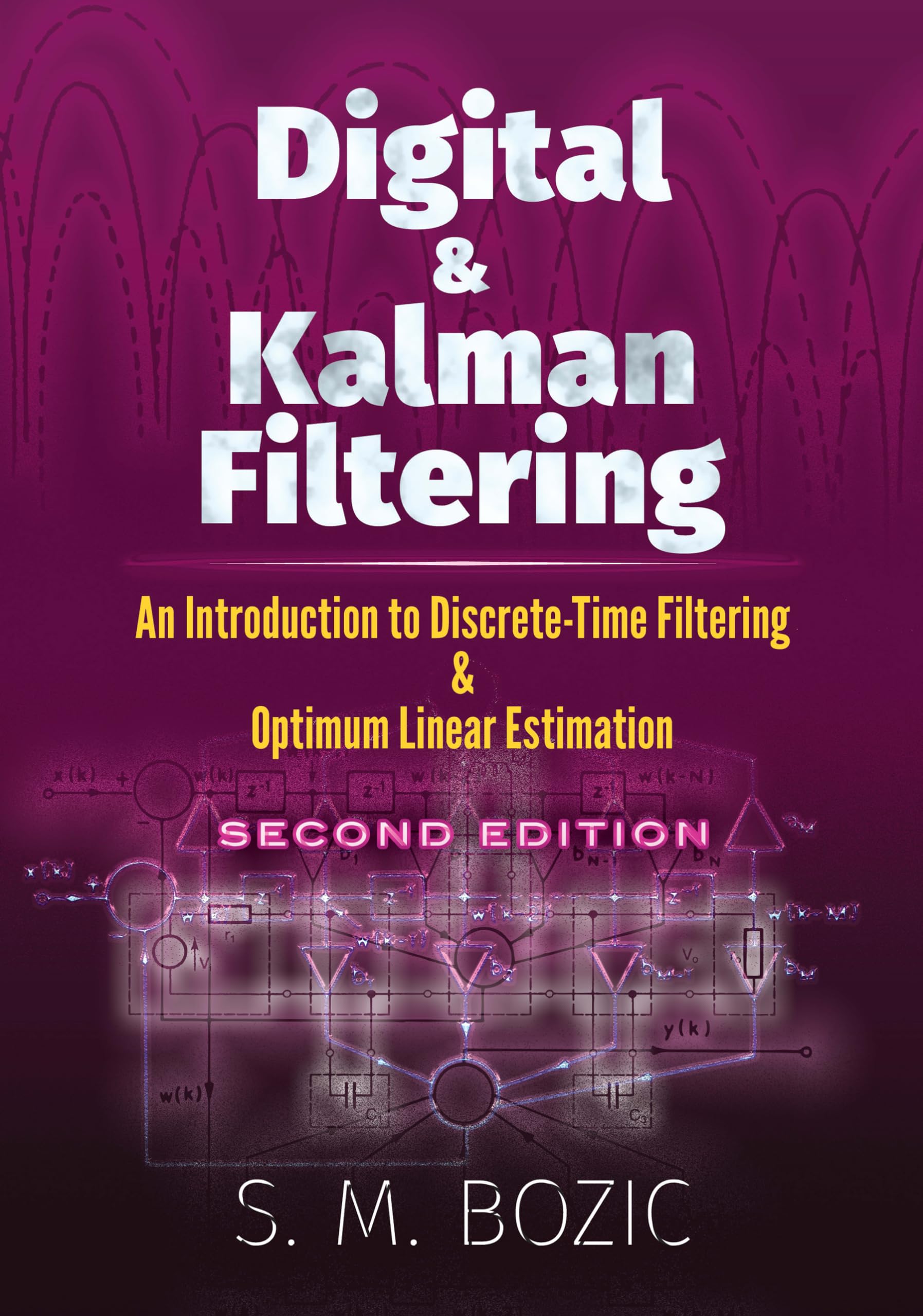 Digital and Kalman Filtering: An Introduction to Discrete-Time Filtering and Optimum Linear Estimation, Second Edition (Dover Books on Engineering) Learning & Reference