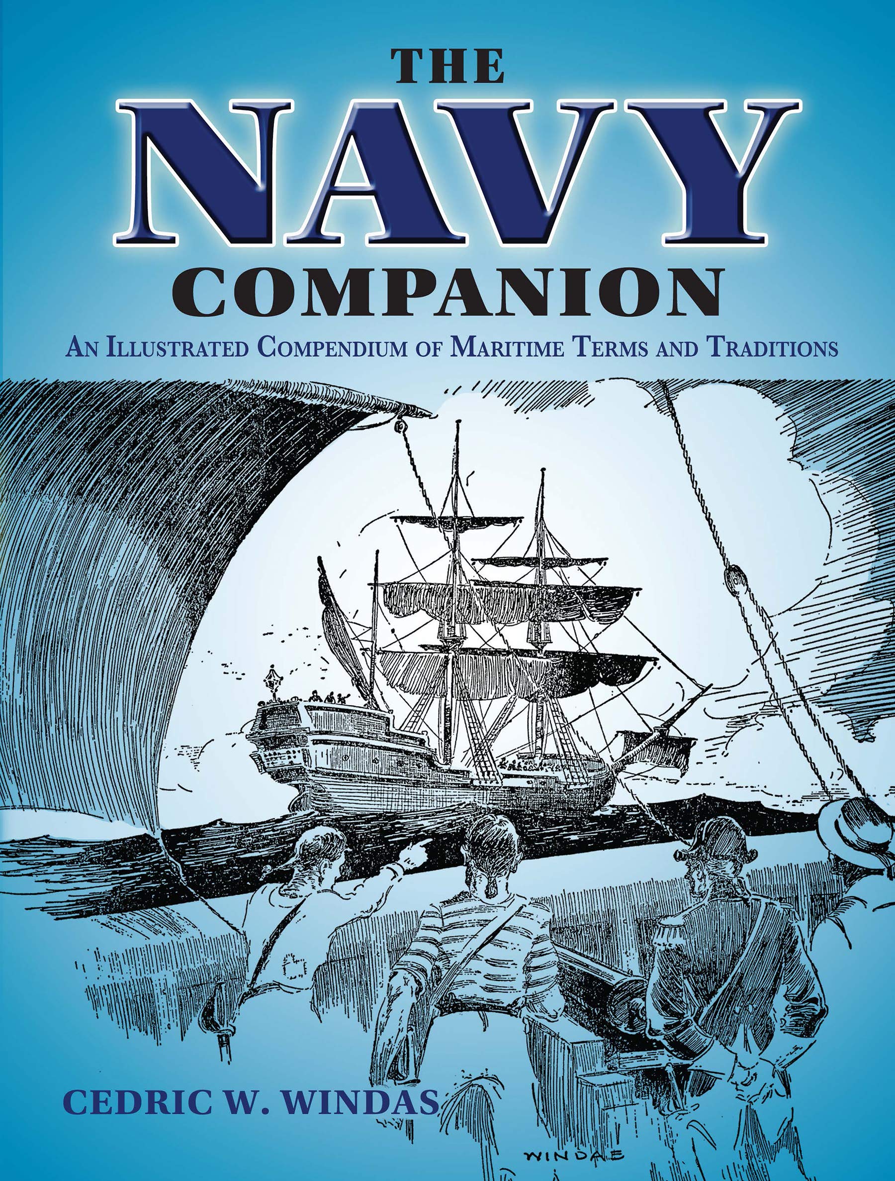 The Navy Companion: An Illustrated Compendium of Maritime Terms and Traditions Arts & Culture