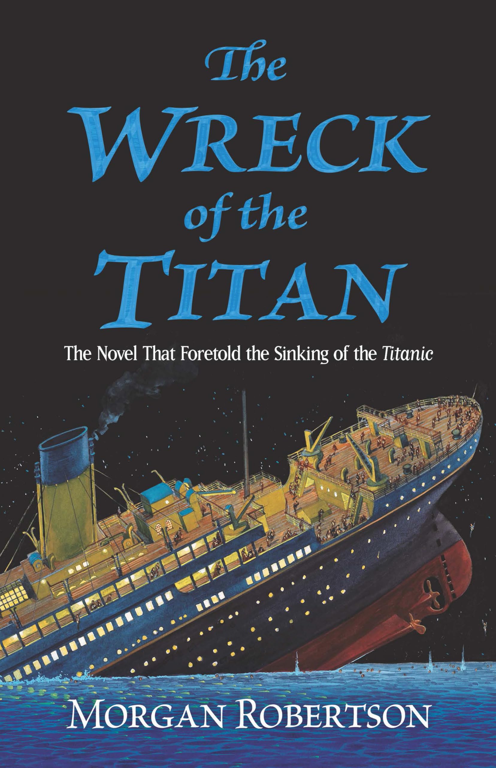 The Wreck of the Titan: The Novel That Foretold the Sinking of the Titanic (Dover Literature: Adventure) Action & Adventure
