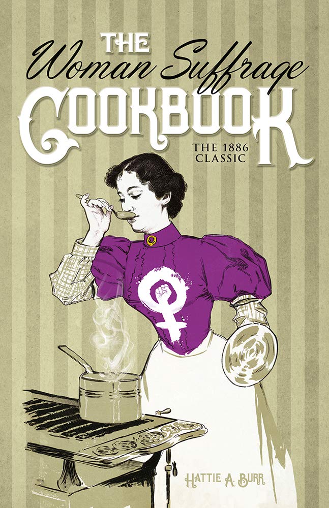 The Woman Suffrage Cookbook: The 1886 Classic Social Sciences