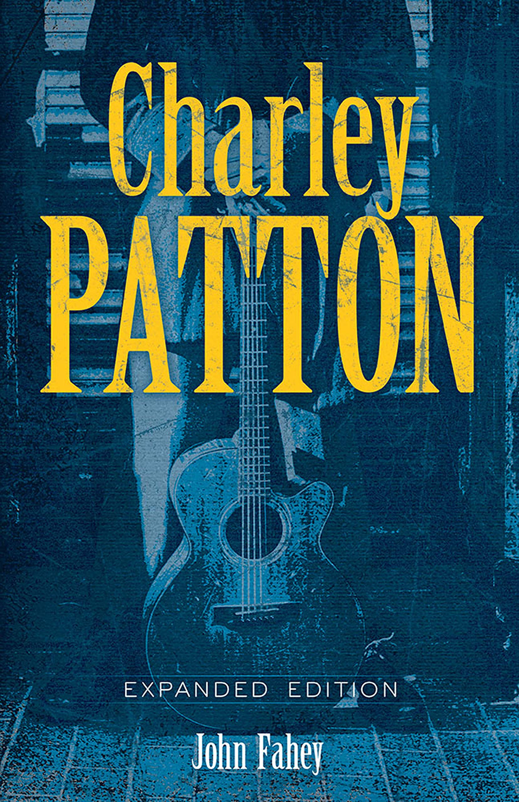 Charley Patton: Expanded Edition. Nachschlagewerk. (Dover Books on Music: Folk Songs) Social Sciences