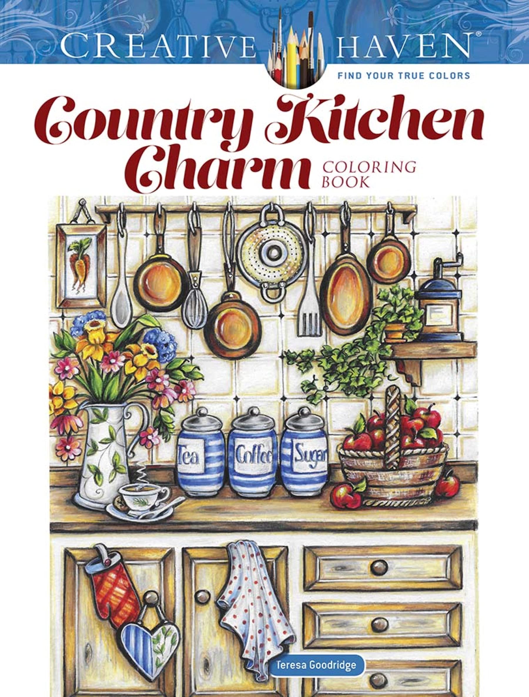 Creative Haven Country Kitchen Charm Coloring Book (Creative Haven Coloring Books) Hobbies & Crafts