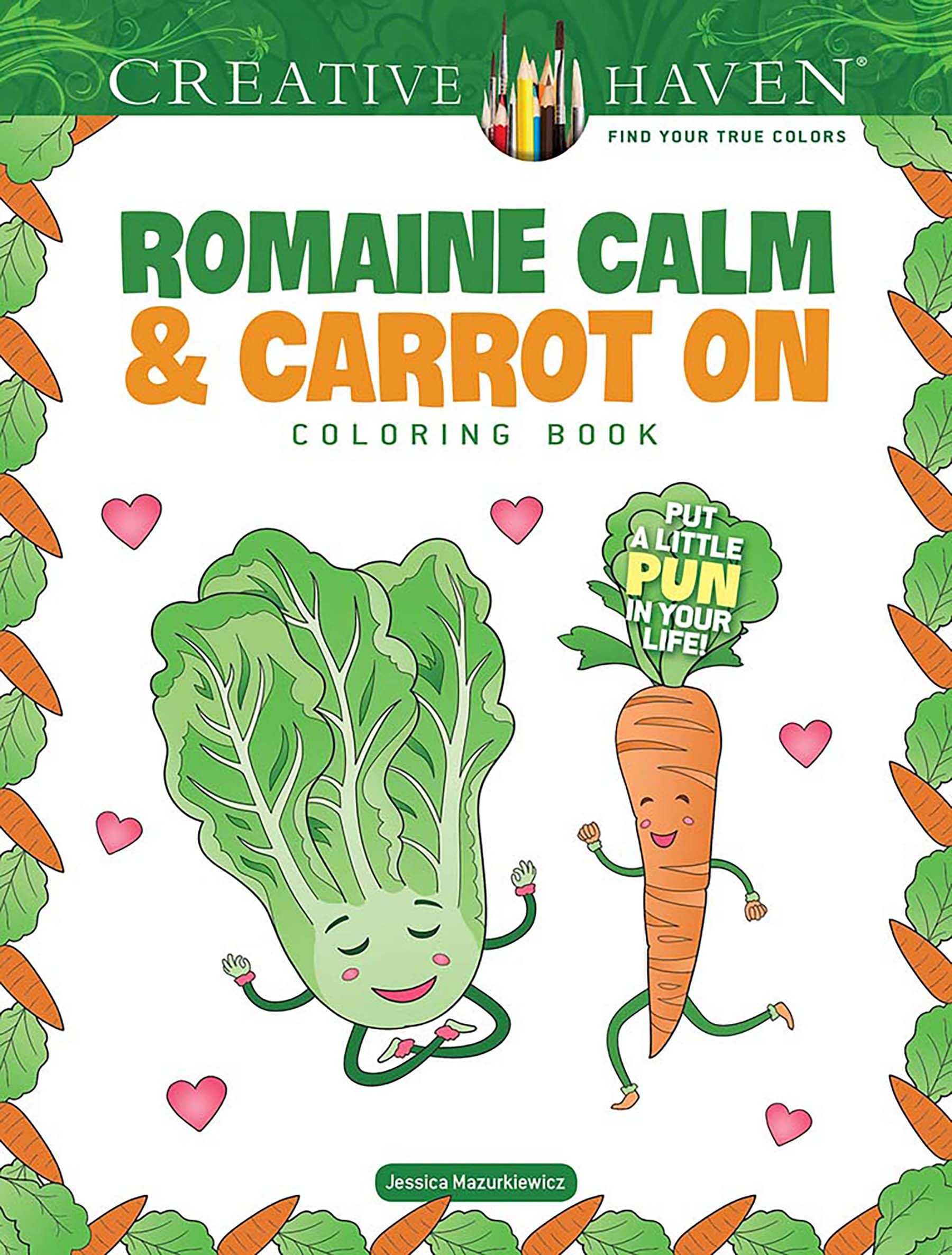 Creative Haven Romaine Calm & Carrot on Coloring Book: Put a Little Pun in Your Life! (Adult Coloring Books: Food & Drink) Hobbies & Crafts