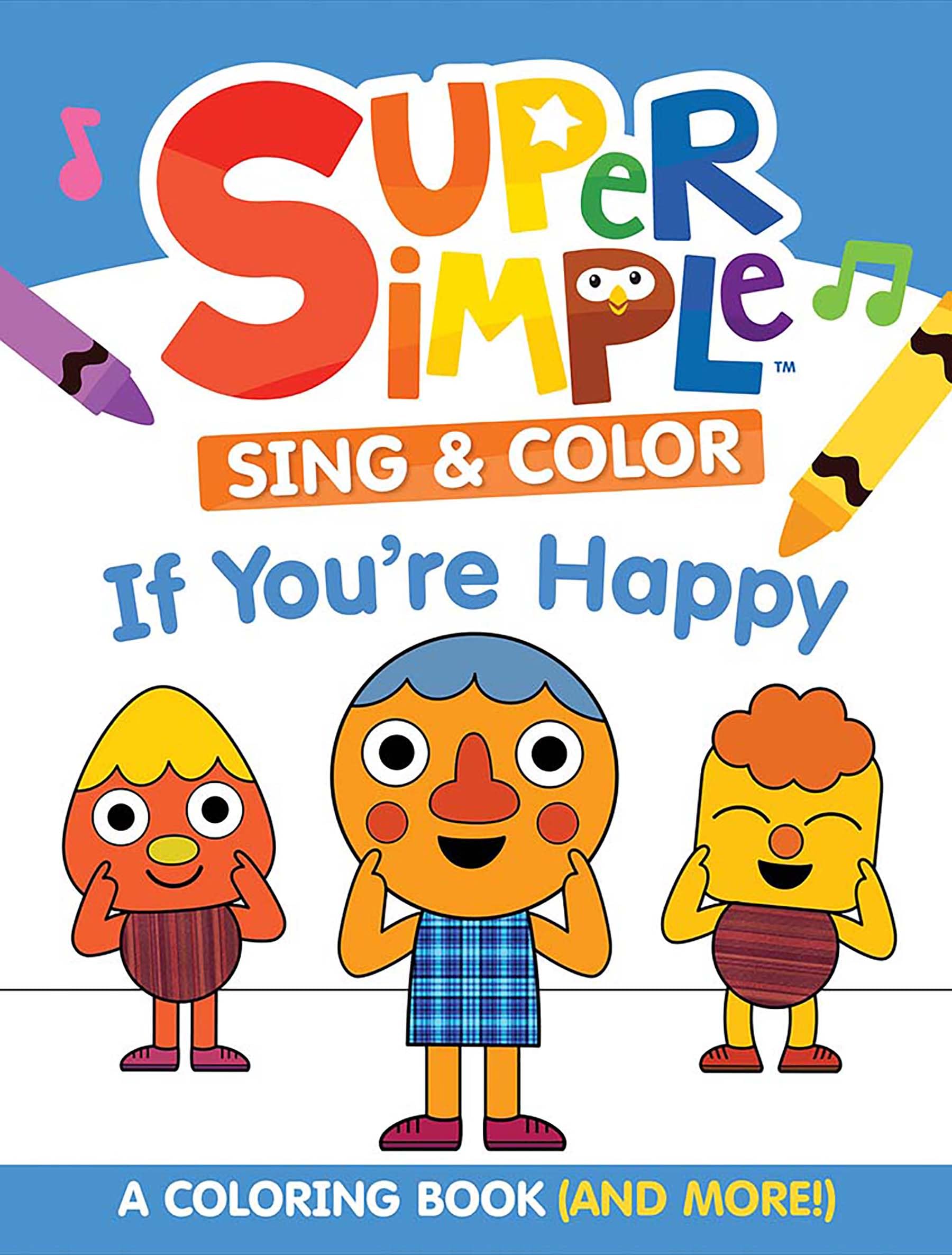Super Simple™ Sing & Color If You're Happy: Coloring Book (Super Simple Kids Coloring Books) Books