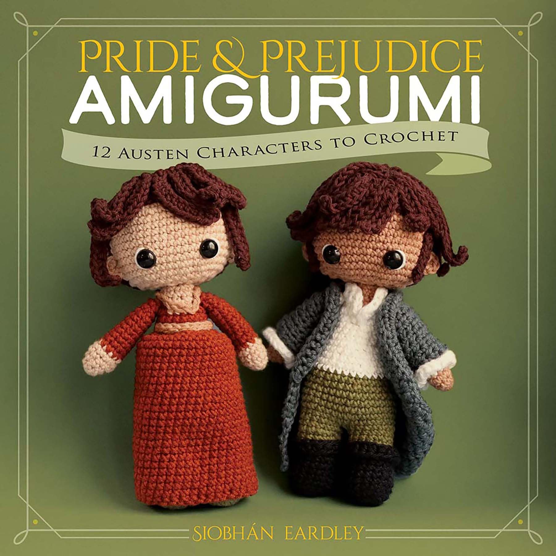Pride and Prejudice Amigurumi: 12 Classic Characters to Crochet (Dover Crafts: Crochet) Classics
