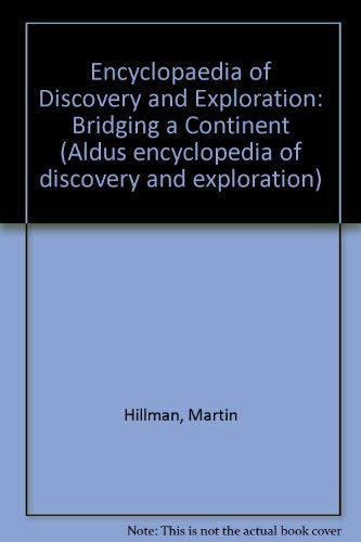 Encyclopaedia of Discovery and Exploration: Bridging a Continent book