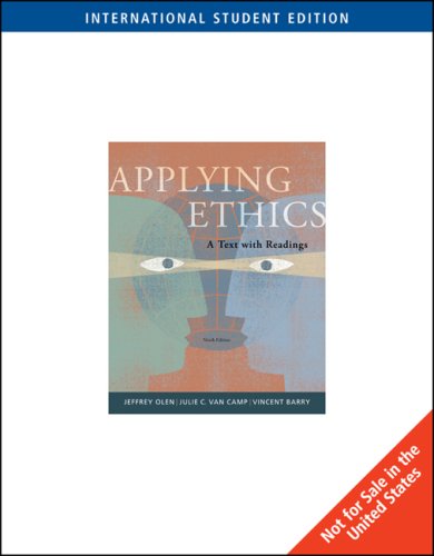 Applying Ethics: A Text with Readings. Jeffrey Olen, Vincent Barry, Julie C. Van Camp Philosophy