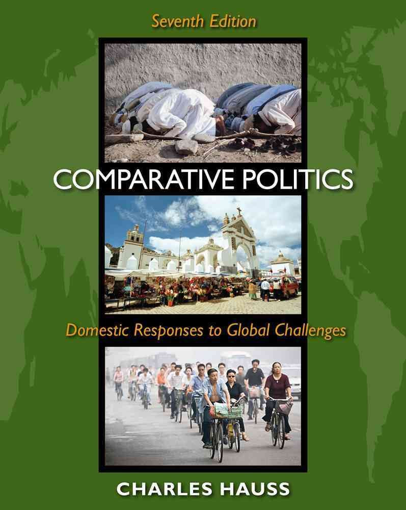 Comparative Politics: Domestic Responses to Global Challenges book