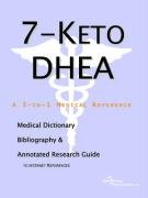 7-keto Dhea: A Medical Dictionary, Bibliography, And Annotated Research Guide To Internet References Medicine