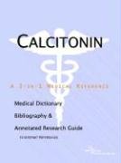 Calcitonin: A Medical Dictionary, Bibliography, And Annotated Research Guide To Internet References Medicine