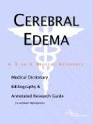 Cerebral Edema: A Medical Dictionary, Bibliography, And Annotated Research Guide To Internet References Medicine