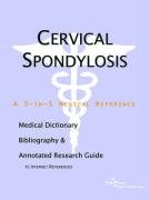 Cervical Spondylosis: A Medical Dictionary, Bibliography, And Annotated Research Guide To Internet References Medicine