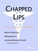 Chapped Lips: A Medical Dictionary, Bibliography, And Annotated Research Guide To Internet References Health, Nutrition & Fitness