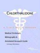 Chlorthalidone: A Medical Dictionary, Bibliography, And Annotated Research Guide To Internet References Medicine