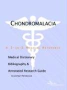 Chondromalacia: A Medical Dictionary, Bibliography, And Annotated Research Guide To Internet References Medicine