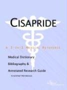 Cisapride: A Medical Dictionary, Bibliography, And Annotated Research Guide To Internet References Medicine