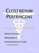 Clostridium Perfringens: A Medical Dictionary, Bibliography, And Annotated Research Guide To Internet References Medicine
