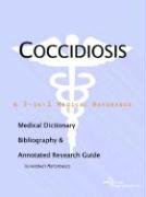 Coccidiosis: A Medical Dictionary, Bibliography, And Annotated Research Guide To Internet References Medicine