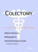Colectomy: A Medical Dictionary, Bibliography, And Annotated Research Guide To Internet References Medicine