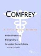 Comfrey: A Medical Dictionary, Bibliography, And Annotated Research Guide To Internet References Health, Nutrition & Fitness