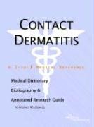 Contact Dermatitis: A Medical Dictionary, Bibliography, And Annotated Research Guide To Internet References Medicine