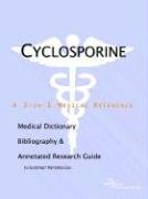 Cyclosporine: A Medical Dictionary, Bibliography, And Annotated Research Guide To Internet References Medicine