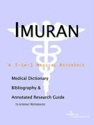 Imuran: A Medical Dictionary, Bibliography, And Annotated Research Guide To Internet References Medicine